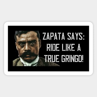 Zapata Says Ride Like A True Gringo Zapata Funny Wear For Bikers Magnet